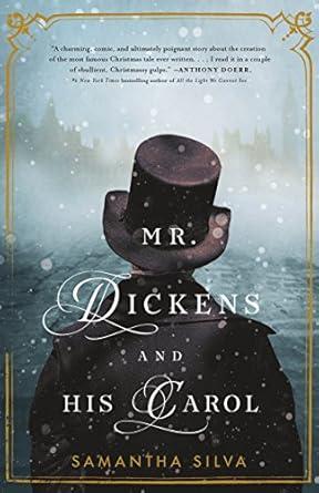 Mr. Dickens and His Carol by, Samantha Silva