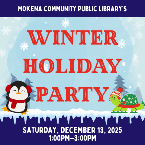 Mokena Community Public Library's Winter Holiday Party Saturday December 13, 2025 1:00PM-3:00PM
