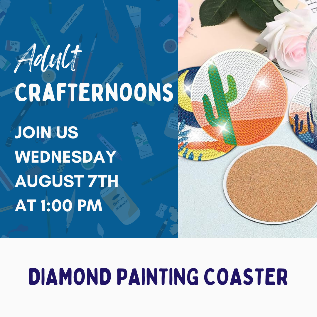 Adult Crafternoons: Diamond Painting Coaster Wednesday August 7th at 1:00PM