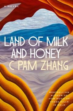 Cover art for Land of Milk and Honey by C. Pam Zhang